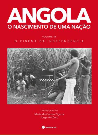 "Angola, o nascimento de uma nação: o cinema da independência" (vol. III) | Coord: Maria do Carmo Piçarra e Jorge António<span id="edit_12983"><script>$(function() { $('#edit_12983').load( "/myces/user/editobj.php?tipo=evento&id=12983" ); });</script></span>