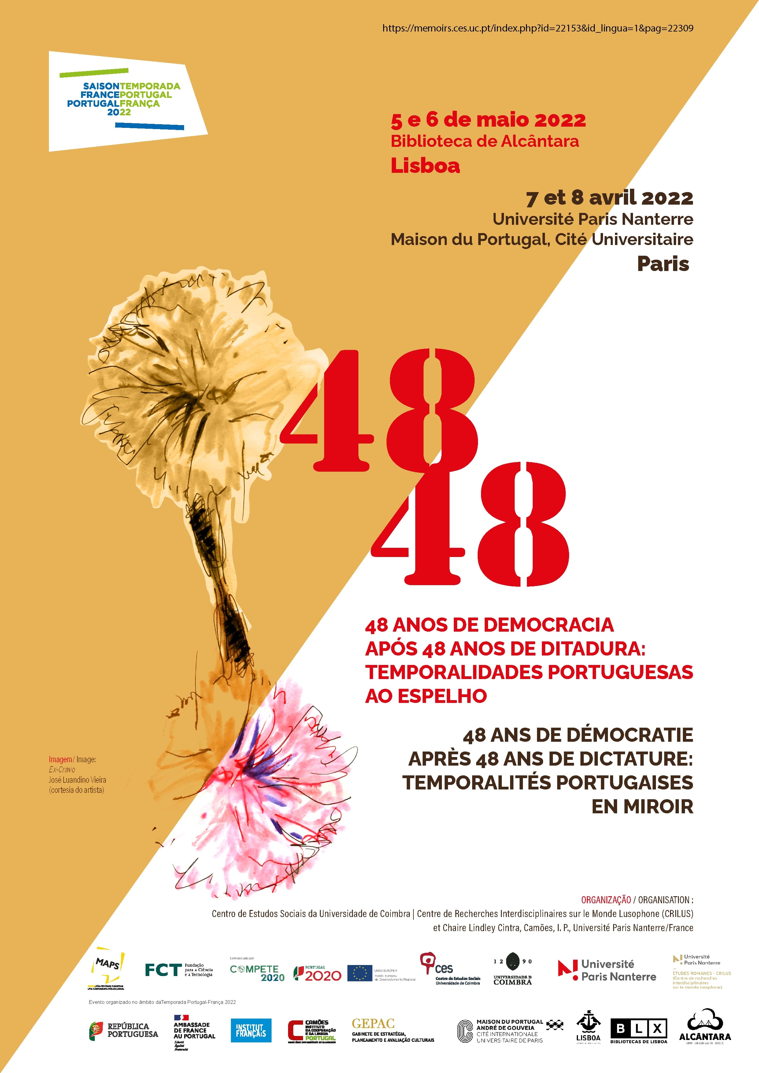 48 X 48, um passado europeu contemporâneo | Temporalidades portuguesas ao espelho: 48 anos de democracia, 48 anos de ditadura<span id="edit_37916"><script>$(function() { $('#edit_37916').load( "/myces/user/editobj.php?tipo=evento&id=37916" ); });</script></span>