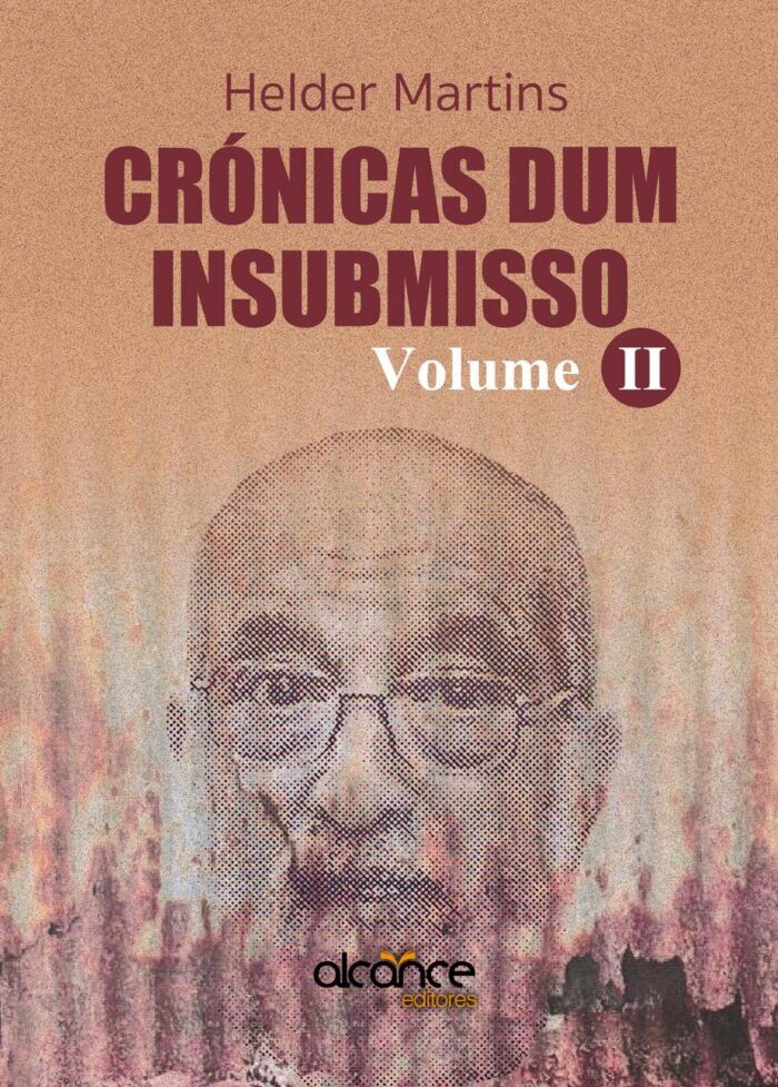 «Crónicas dum insubmisso - vols. I e II» de Hélder Martins