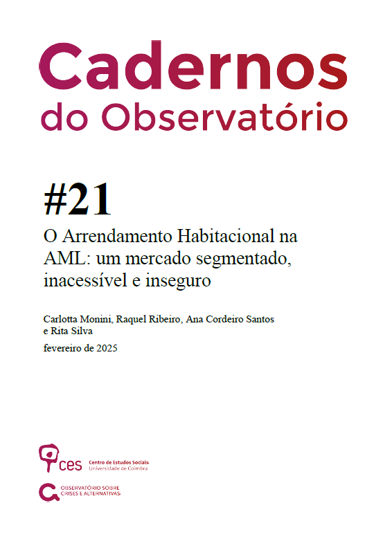 «O Arrendamento Habitacional na AML: Um mercado segmentado, inacessível e inseguro» de Carlotta Monini, Raquel Ribeiro, Ana Cordeiro Santos e Rita Silva