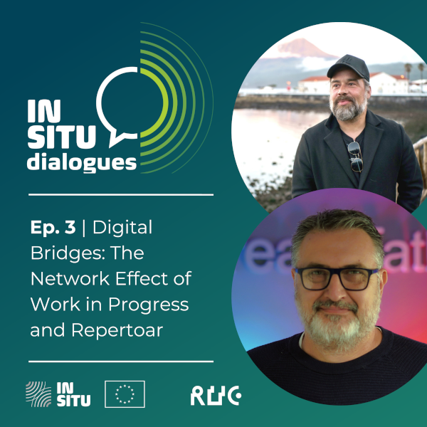IN SITU Dialogues: Episode 3 | Digital Bridges: The Network Effect of Work in Progress and Repertoar 