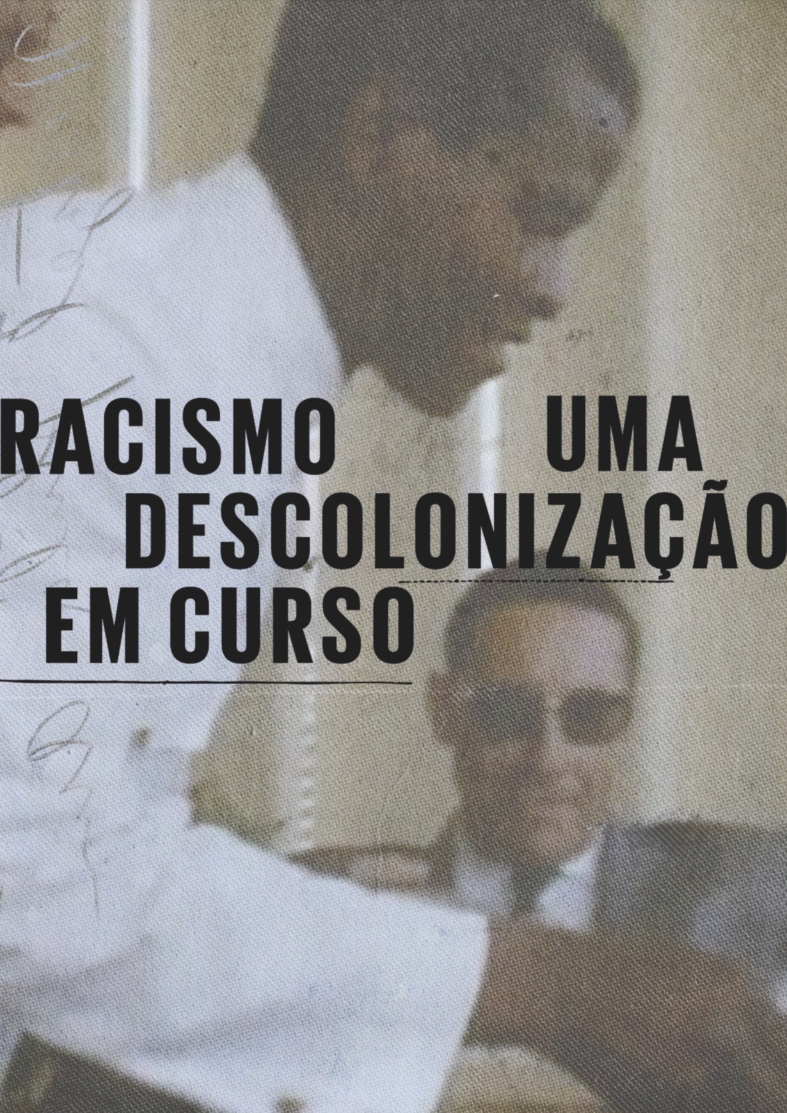&laquo;Racismo, uma descoloniza&ccedil;&atilde;o em curso&raquo; [Racism, an ongoing decolonisation] by Joana Gorj&atilde;o Henriques and Mariana Godet&nbsp;