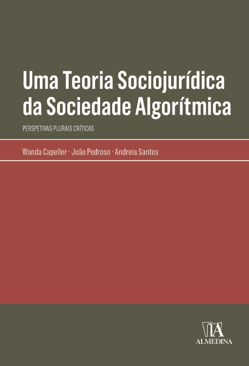 &laquo;Uma Teoria Sociojur&iacute;dica da Sociedade Algor&iacute;tmica - Perspetivas Plurais Cr&iacute;ticas&raquo; by Wanda Capeller, Jo&atilde;o Pedroso and Andreia Santos<span id="edit_49303"><script>$(function() { $('#edit_49303').load( "/myces/user/editobj.php?tipo=destaque&id=49303" ); });</script></span>